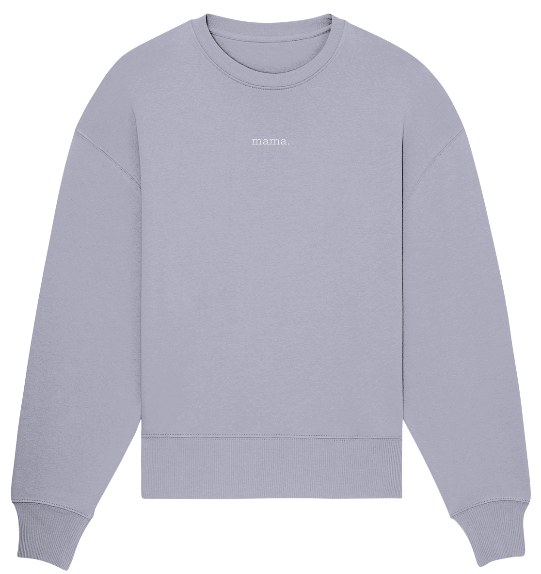 mama. - Organic Oversize Sweatshirt - verschiedene Farben